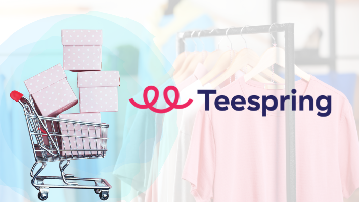 Teespring Business Model: All you need to know